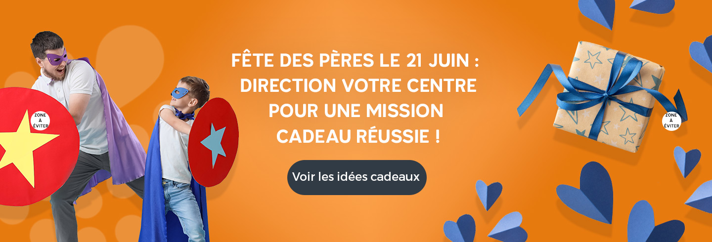 Fête des pères le 21 juin : direction votre centre pour une mission cadeau réussie
